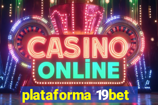 plataforma 19bet